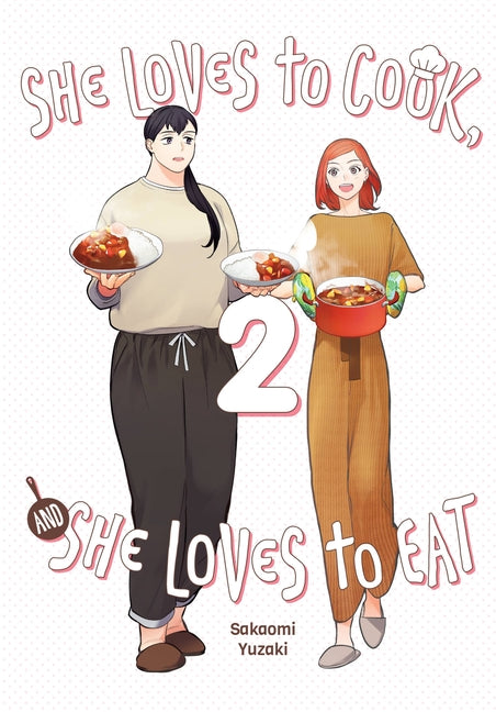 She Loves to Cook, and She Loves to Eat, Vol. 2 -- Sakaomi Yuzaki, Paperback