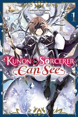 Kunon the Sorcerer Can See, Vol. 1 (Light Novel): Volume 1 by Minamino, Umikaze