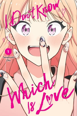 I Don't Know Which Is Love, Vol. 1: Volume 1 by Oku, Tamamushi