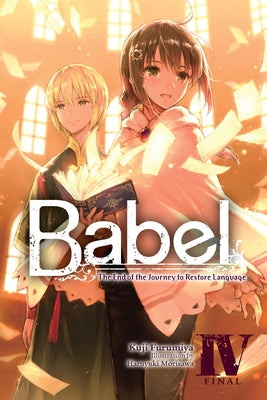 Babel, Vol. 4: The End of the Journey to Restore Language by Furumiya, Kuji