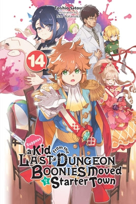 Suppose a Kid from the Last Dungeon Boonies Moved to a Starter Town, Vol. 14 (Light Novel) by Satou, Toshio
