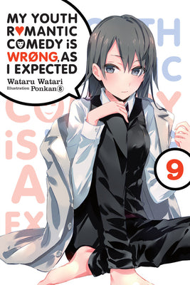 My Youth Romantic Comedy Is Wrong, as I Expected, Vol. 9 (Light Novel) by Watari, Wataru