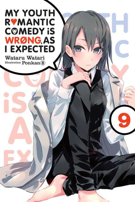 My Youth Romantic Comedy Is Wrong, as I Expected, Vol. 9 (Light Novel) by Watari, Wataru