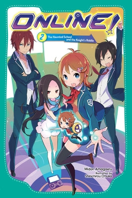 Online!, Vol. 2: The Haunted School and the Knight's Riddle by Amagaeru, Midori