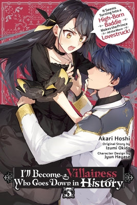 I'll Become a Villainess Who Goes Down in History, Vol. 3: Volume 3 by Hoshi, Akari