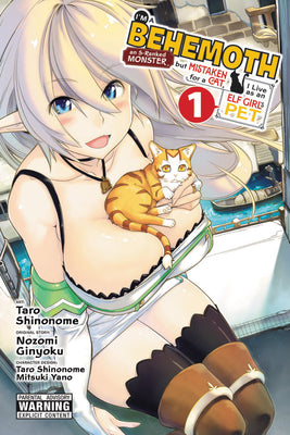 I'm a Behemoth, an S-Ranked Monster, But Mistaken for a Cat, I Live as an Elf Girl's Pet, Vol. 1 (Manga) -- Nozomi Ginyoku, Paperback