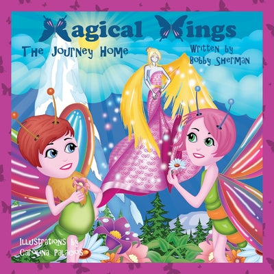 Magical Wings, The Journey Home by Sherman, Bobby