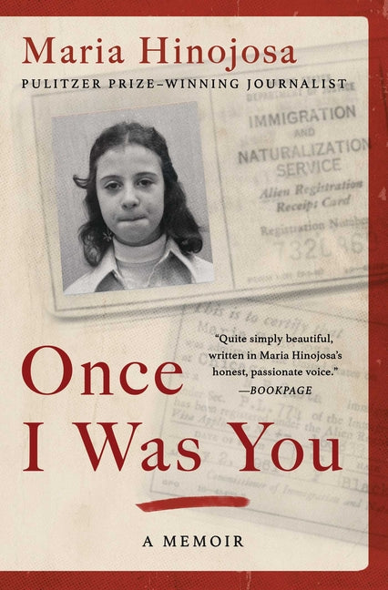Once I Was You: A Memoir -- Maria Hinojosa, Paperback