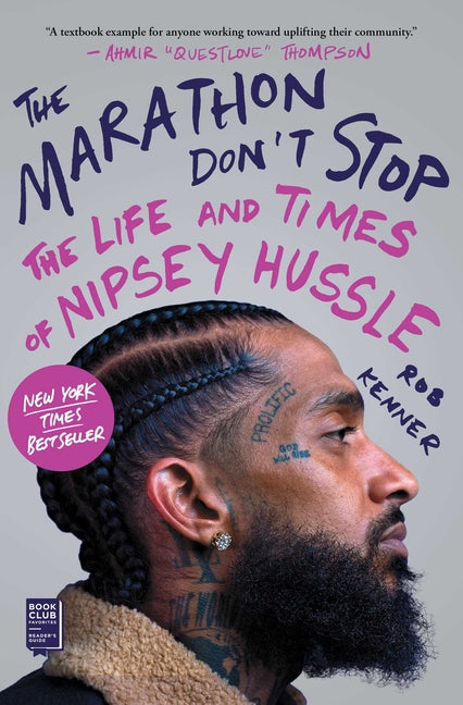 The Marathon Don't Stop: The Life and Times of Nipsey Hussle /]crob Kenner -- Rob Kenner, Paperback