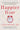 Happier Hour: How to Beat Distraction, Expand Your Time, and Focus on What Matters Most by Holmes, Cassie