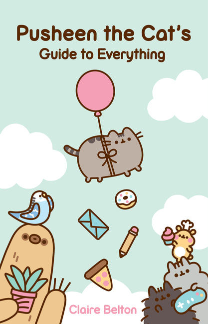 Pusheen the Cat's Guide to Everything -- Claire Belton, Paperback