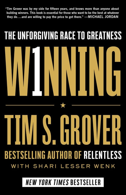 Winning: The Unforgiving Race to Greatness -- Tim S. Grover, Hardcover