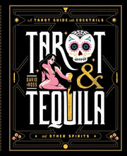 Tarot & Tequila: A Tarot Guide with Cocktails by Ross, David A.