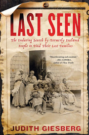 Last Seen: The Enduring Search by Formerly Enslaved People to Find Their Lost Families by Giesberg, Judith