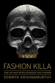 Fashion Killa: How Hip-Hop Revolutionized High Fashion by Krishnamurthy, Sowmya