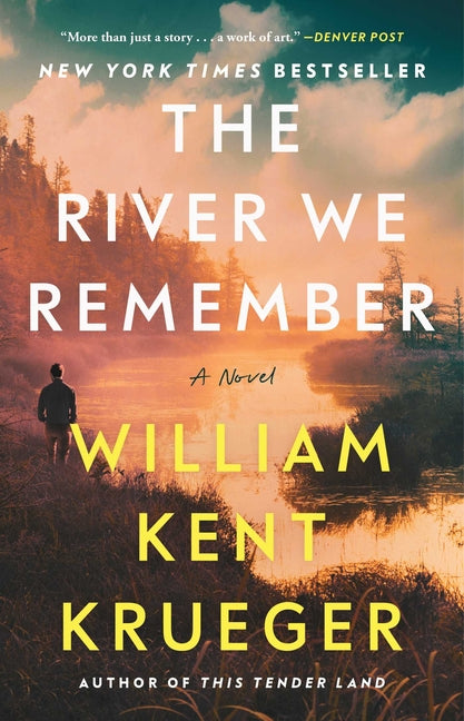 The River We Remember -- William Kent Krueger, Paperback