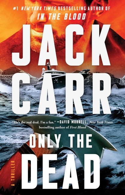 Only the Dead: A Terminal List Thriller -- Jack Carr, Paperback