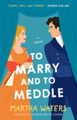 To Marry and to Meddle: A Novelvolume 3 by Waters, Martha