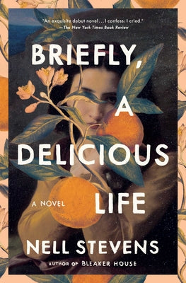 Briefly, a Delicious Life -- Nell Stevens, Paperback