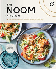 The Noom Kitchen: 100 Healthy, Delicious, Flexible Recipes for Every Day by Noom