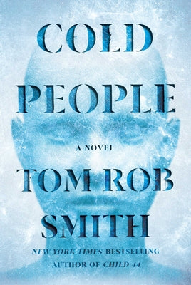 Cold People -- Tom Rob Smith, Hardcover
