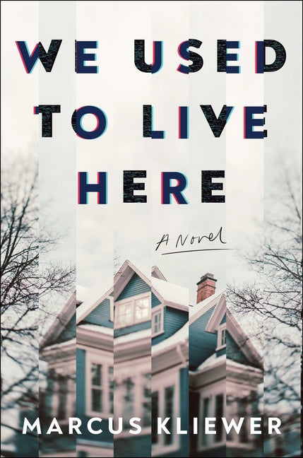 We Used to Live Here by Kliewer, Marcus