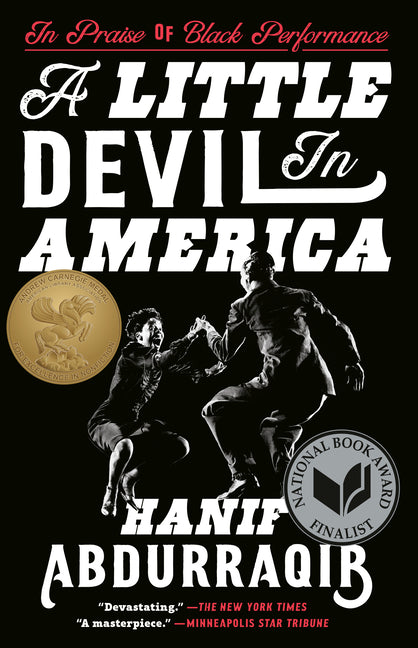 A Little Devil in America: In Praise of Black Performance -- Hanif Abdurraqib, Paperback