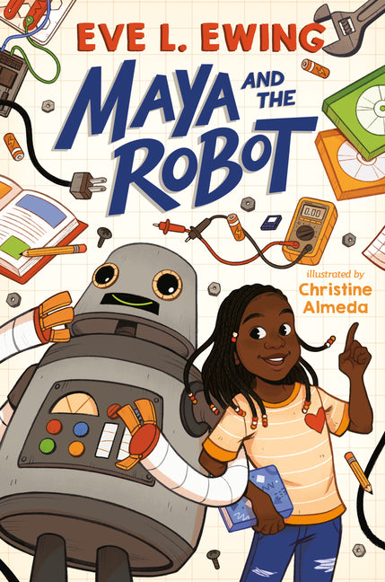 Maya and the Robot -- Eve L. Ewing, Paperback