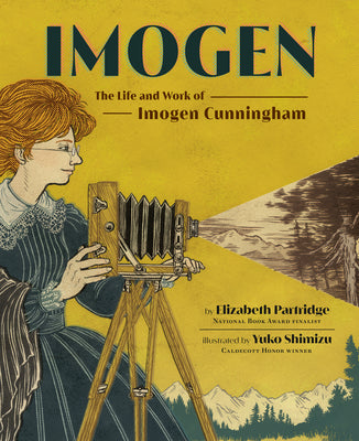 Imogen: The Life and Work of Imogen Cunningham -- Elizabeth Partridge, Hardcover
