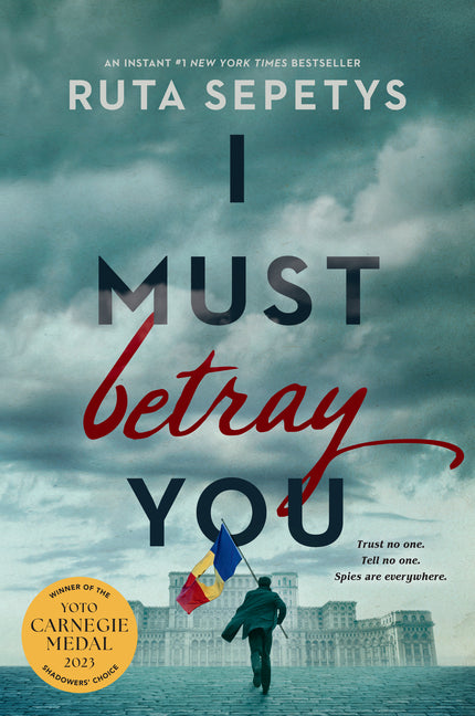 I Must Betray You -- Ruta Sepetys, Hardcover