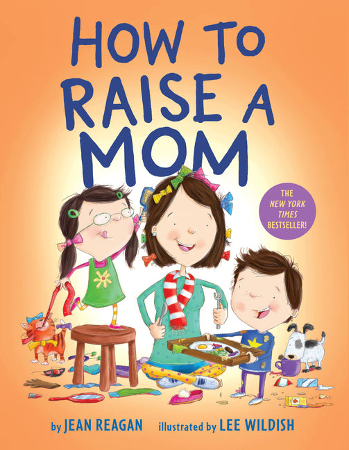 How to Raise a Mom -- Jean Reagan, Board Book