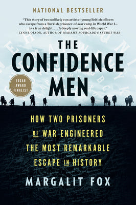 The Confidence Men: How Two Prisoners of War Engineered the Most Remarkable Escape in History -- Margalit Fox, Paperback