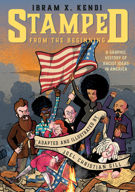 Stamped from the Beginning: A Graphic History of Racist Ideas in America -- Ibram X. Kendi, Paperback