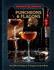 Puncheons and Flagons: The Official Dungeons & Dragons Cocktail Book [A Cocktail and Mocktail Recipe Book] by Wheeler, Andrew
