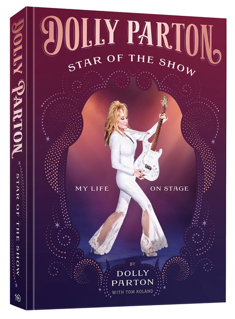 Star of the Show [Deluxe Edition]: My Life on Stage -- Dolly Parton, Hardcover
