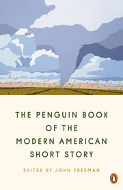 The Penguin Book of the Modern American Short Story by Freeman, John