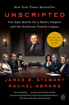 Unscripted: The Epic Battle for a Media Empire and the Redstone Family Legacy -- James B. Stewart, Paperback