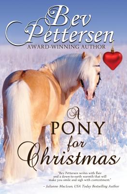 A Pony for Christmas: A Canadian Holiday Novella -- Bev Pettersen, Paperback