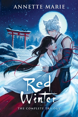 Red Winter: The Complete Trilogy -- Annette Marie, Paperback