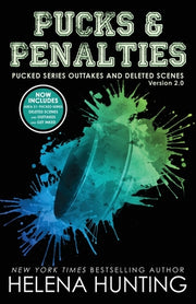 Pucks & Penalties: Pucked Series Deleted Scenes and Outtakes Version 2.0 by Hunting, Helena