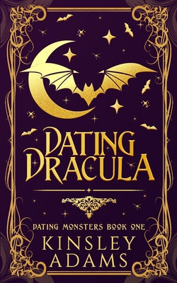 Dating Dracula: A Fated Mates Vampire Romance -- Kinsley Adams, Paperback
