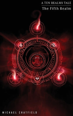 The Fifth Realm (Ten Realms Series) by Chatfield, Michael