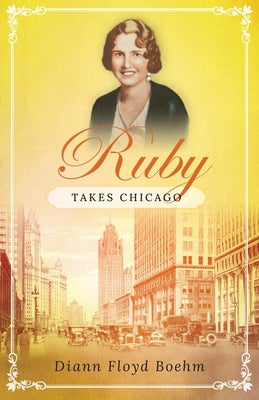 Ruby Takes Chicago -- DiAnn Floyd Boehm, Paperback