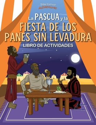 Libro de Actividades de Pascua y Panes Sin Levadura by Adventures, Bible Pathway