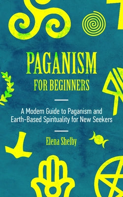 Beginner's Guide for Paganism by Shelbee