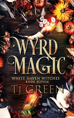 Wyrd Magic: Paranormal Witch Mysteries by Green, T. J.
