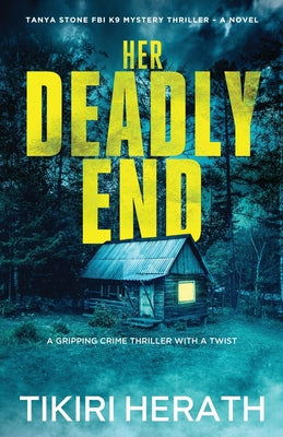 Her Deadly End: A gripping crime thriller with a twist -- Tikiri Herath, Paperback