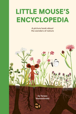 Little Mouse's Encyclopedia: A Picture Book about the Wonders of Nature by Vostradovská, Tereza