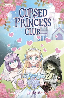 Cursed Princess Club, Vol. 1: A Webtoon Unscrolled Graphic Novel -- Lambcat, Hardcover