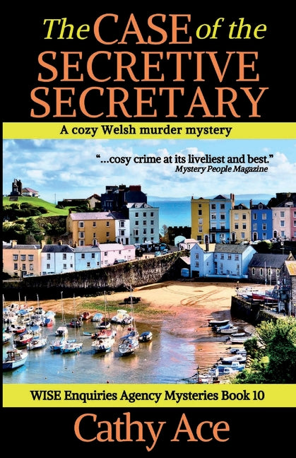 The Case of the Secretive Secretary: A WISE Enquiries Agency cozy Welsh murder mystery -- Cathy Ace, Paperback